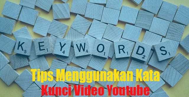 Tips Menggunakan Kata Kunci Video Youtube
