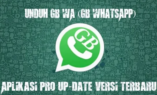 Unduh GB WA (GB WhatsApp) Aplikasi Pro Up-date Versi Terbaru